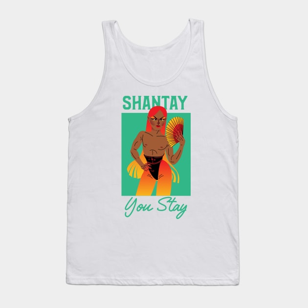 Shantay, You Stay - Rupauls Drag Race Tank Top by Just Kidding Co.